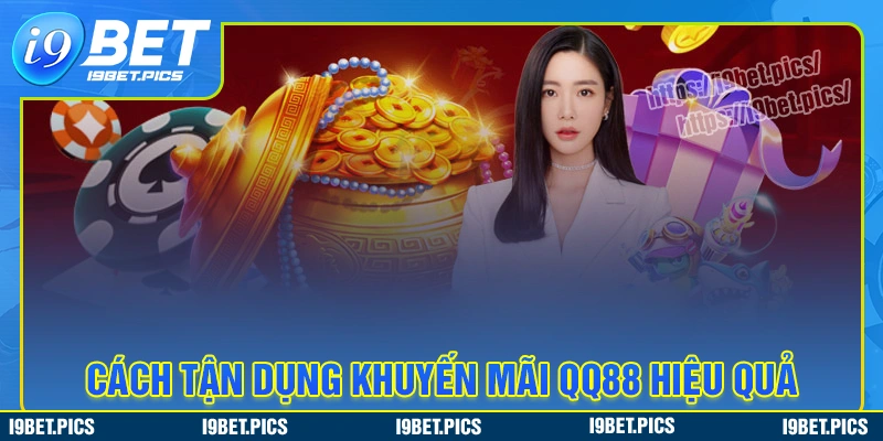 Tips những cách sử dụng khuyến mãi qq88 hiệu quả